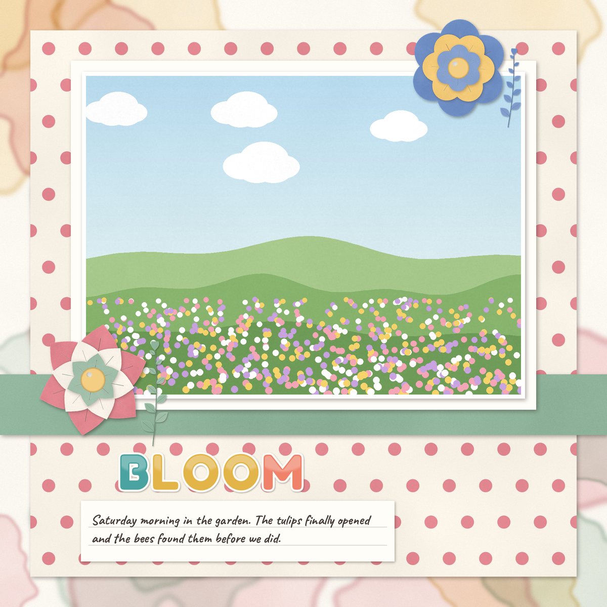 Example scrapbook layout: Bloom
